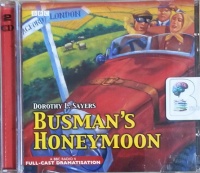 Busman's Honeymoon - BBC Dramatisation written by Dorothy L. Sayers performed by Ian Carmichael, Sarah Badel, Peter Jones and Rosemary Leach on CD (Abridged)